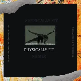 Physically Fit (Remix)
