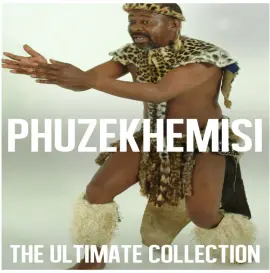 The Ultimate Collection: Phuzekhemisi
