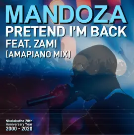 Pretend I'm Back (feat. Zami) [Amapiano Mix]