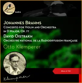 Johannes Brahms: Concerto for Violin and Orchestra in D Major, Op. 77 (Album of 1961)