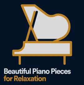 Beautiful Piano Pieces for Relaxation