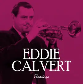 Eddie Calvert flamingo
