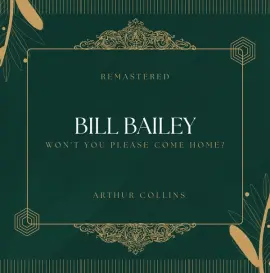 Bill Bailey (78Rpm Remastered)
