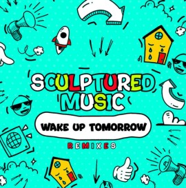 Wake Up Tomorrow (Remixes)