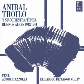 El Barrio De Tango, Vol. 4 (Die Ersten Aufnahmen von Astor Piazolla)