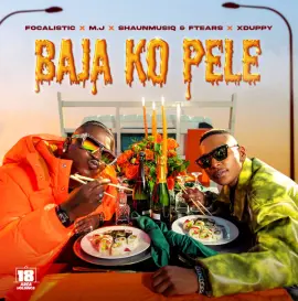 Baja Ko Pele (feat. Xduppy, ShaunMusiq, Ftears)
