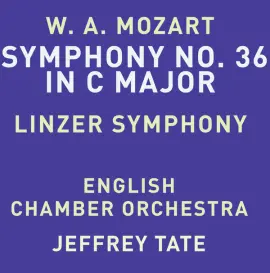 Mozart: Symphony No. 36 in C Major, K. 425 "Linz"