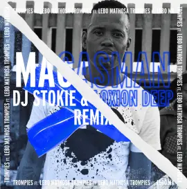 Magasman (DJ Stokie & Loxion Deep Remix)