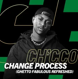 Change Process (Ghetto Fabulous Refreshed)