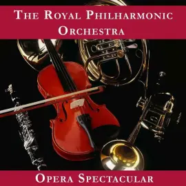 The Royal Philharmonic Orchestra Plays Opera Spectacular