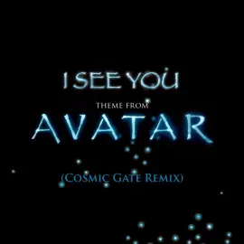 I See You (Theme from Avatar) (Cosmic Gate Club Mix)