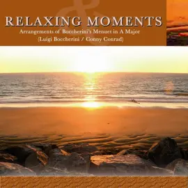 Songs for Relaxing Moments - Arrangements of Boccerinis Menuet in A Major