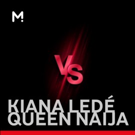 Kiana Lede vs Queen Naija