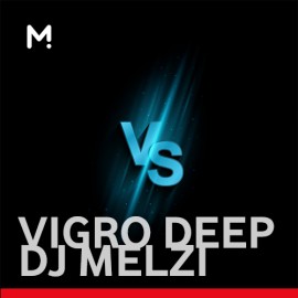 Vigro Deep vs DJ Melzi