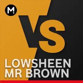 Lowsheen vs Mr Brown