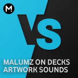 Malumz On Decks vs Artwork Sounds