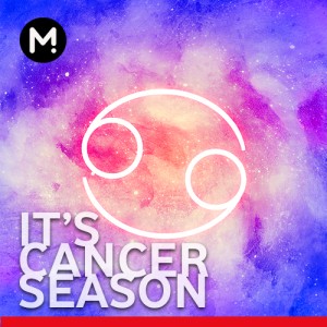It's Cancer Season -  