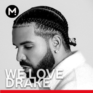 We Love Drake -  