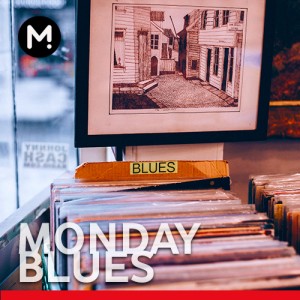 Monday Blues -  