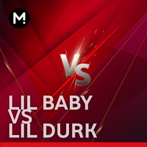 Lil Baby vs Lil Durk -  