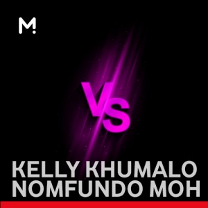 Kelly Khumalo VS Nomfundo Moh -  
