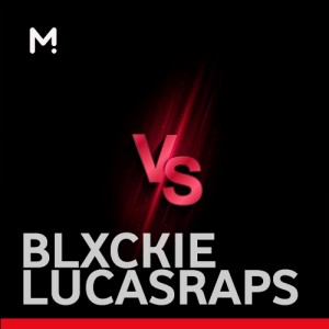 Blxckie vs Lucasraps -  