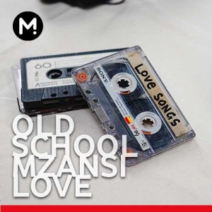 Old School Mzansi Love  -  