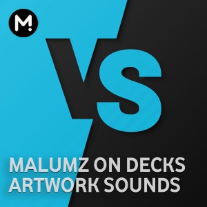 Malumz On Decks vs Artwork Sounds -  