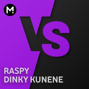 Raspy vs Dinky Kunene -  
